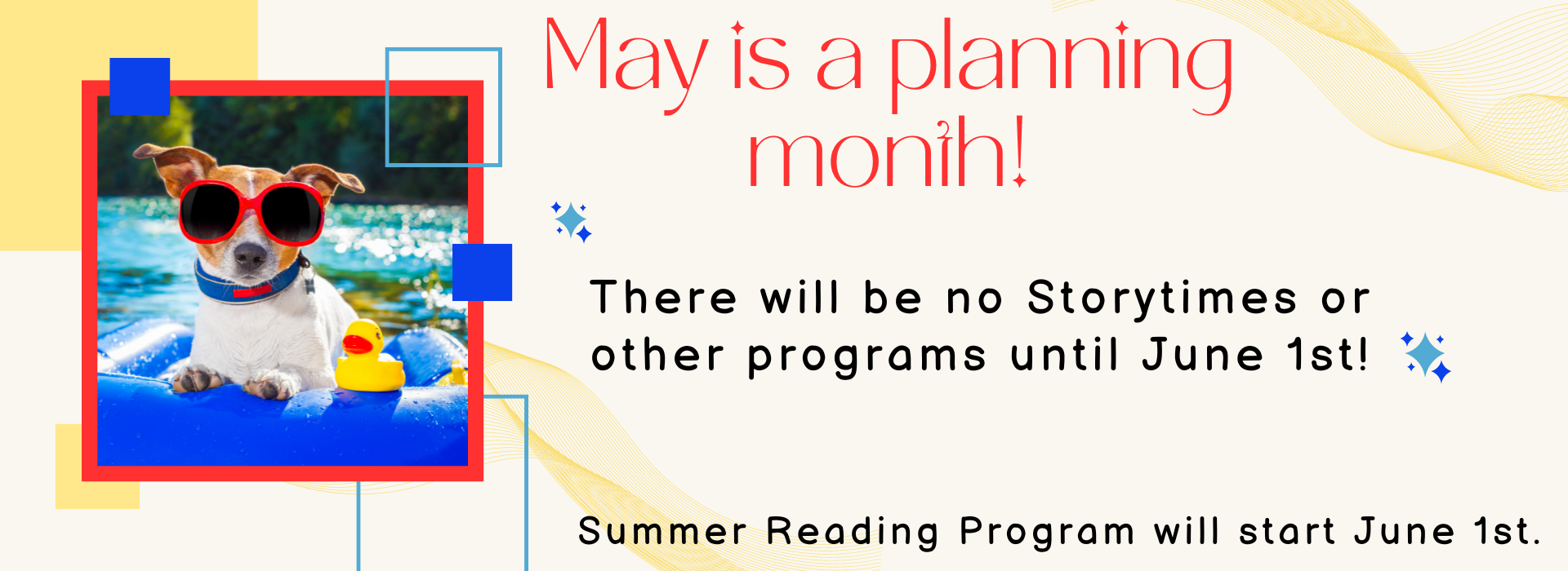 No programs during the month of May! Programs start again June 1st.